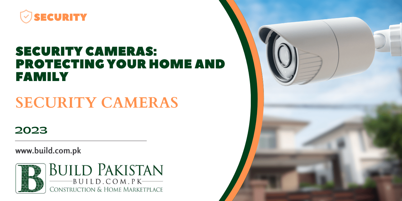 Security Cameras: Protecting Your Home and Family