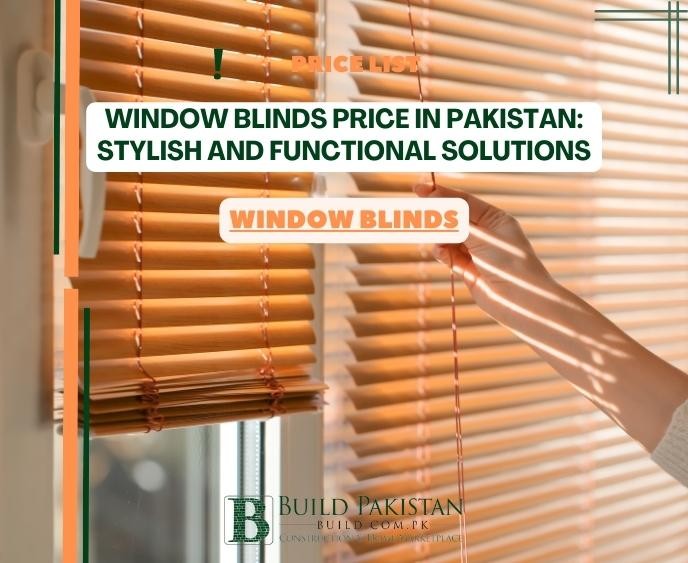 Window Blinds Price in Pakistan: Stylish and Functional Solutions