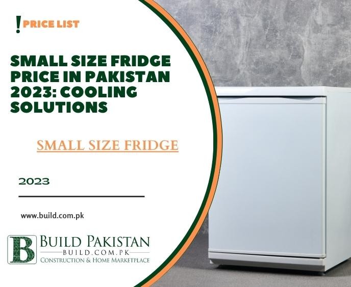 Small Size Fridge Price in Pakistan 2023: Cooling Solutions