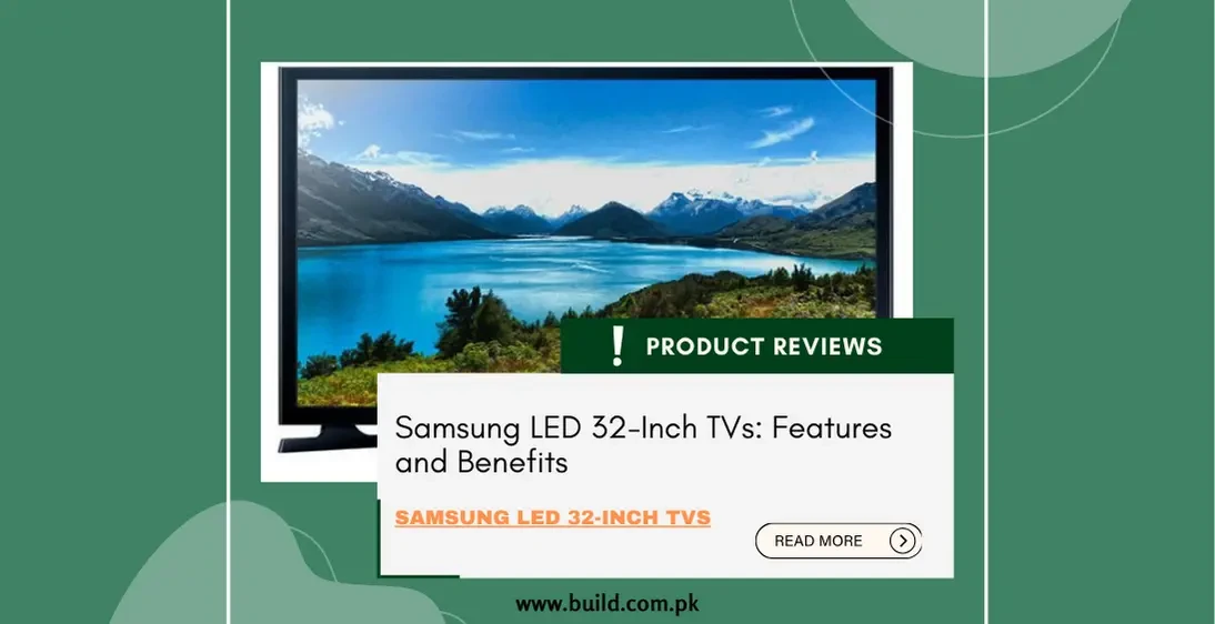 Samsung LED 32-Inch TVs: Features and Benefits