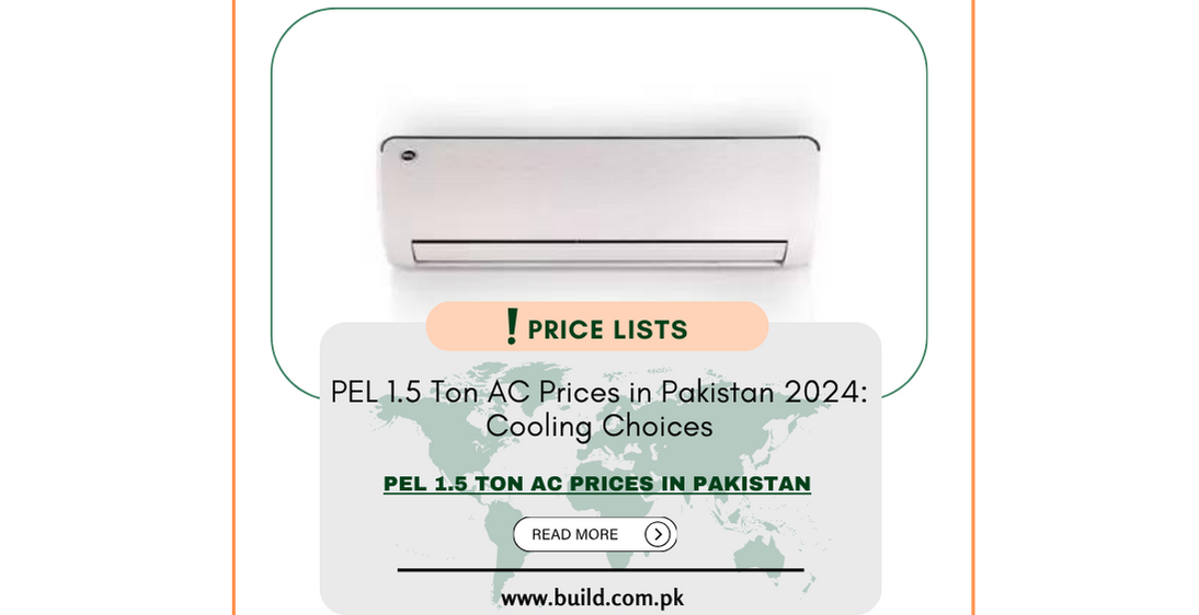 PEL 1.5 Ton AC Prices in Pakistan 2024: Cooling Choices