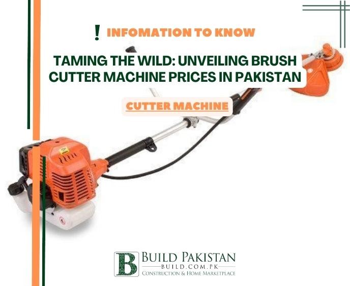 Taming the Wild: Unveiling Brush Cutter Machine Prices in Pakistan
