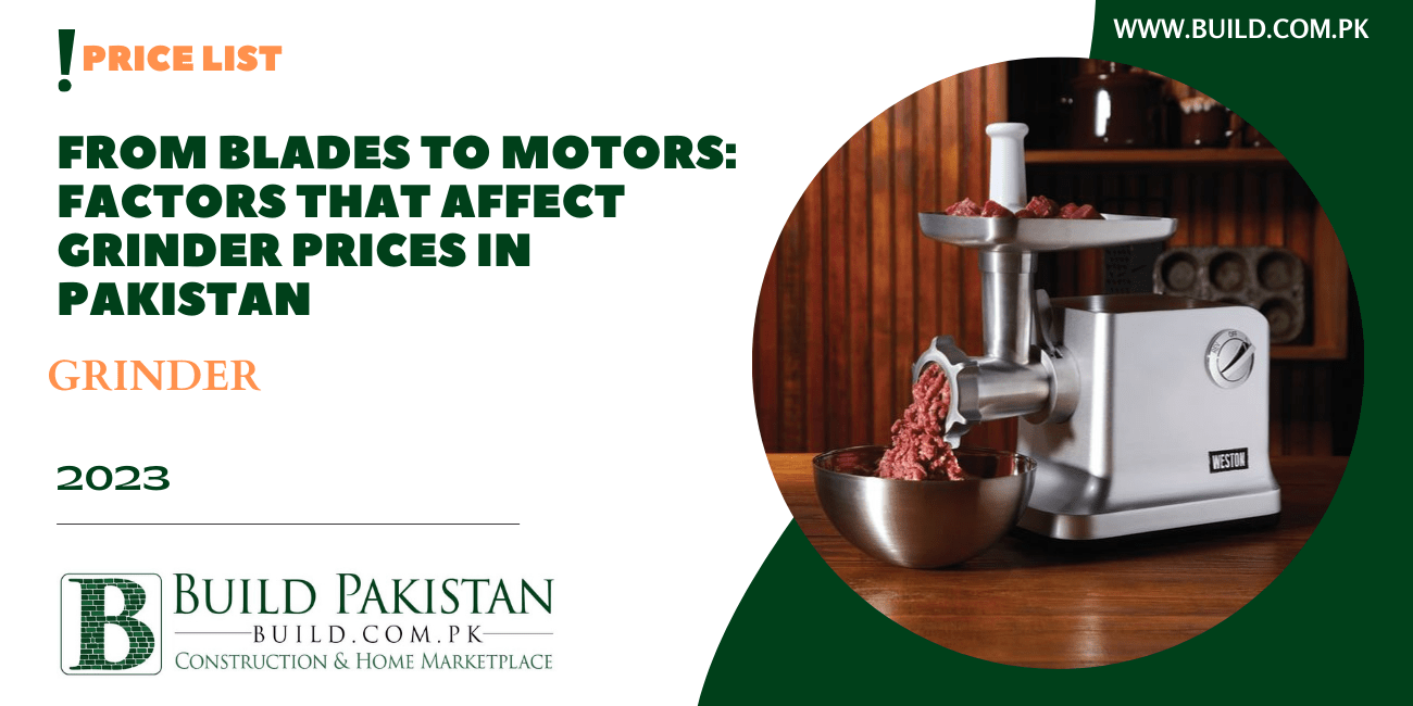 From Blades to Motors: Factors That Affect Grinder Prices in Pakistan